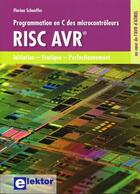 Couverture du livre « Programmation en C des microcontrôleurs ; RISC AVR ; initiation, pratique, perfectionnement » de Florian Schaeffer aux éditions Publitronic Elektor