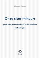 Couverture du livre « Onze sites mineurs pour des promenades d'arrière-saison en Lomagne » de Renaud Camus aux éditions P.o.l