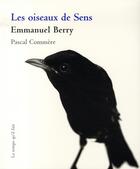 Couverture du livre « Les oiseaux de sens » de Emmanuel Berry et Pascal Commere aux éditions Le Temps Qu'il Fait