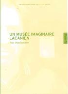 Couverture du livre « Un musée imaginaire lacanien » de Yves Depelsenaire aux éditions Lettre Volee