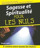 Couverture du livre « Sagesse et spiritualité pour les nuls » de Sharon Janis aux éditions Pour Les Nuls