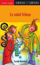 Couverture du livre « Soleil frileux » de Camille Bouchard aux éditions Dominique Et Compagnie