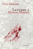 Couverture du livre « Lettres à Marcel Mariën » de Guy Debord aux éditions La Nerthe Librairie