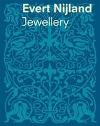 Couverture du livre « Evert nijland jewellery » de Ward Schrijver aux éditions Arnoldsche