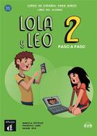 Couverture du livre « Lola y leo paso a paso 2 : espagnol ; A1.1-A1-2 ; livre de l'élève » de  aux éditions La Maison Des Langues