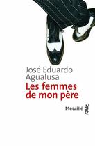 Couverture du livre « Les femmes de mon père » de Agualusa J E. aux éditions Metailie