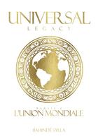 Couverture du livre « Universal legacy partie 1 ; l'union mondiale » de Bahinde Sylla aux éditions Publishroom Factory