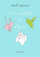 Couverture du livre « Les cocottes en papier » de Aurelie Sautereau aux éditions Librinova