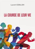 Couverture du livre « La course de leur vie » de Laurent Cebulski aux éditions Verone