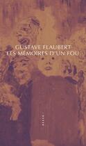 Couverture du livre « Mémoires d'un fou » de Gustave Flaubert aux éditions Allia