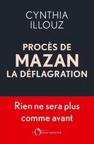 Couverture du livre « Procès de Mazan : La déflagration ; Plus rien ne sera comme avant » de Cynthia Illouz aux éditions L'observatoire