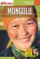 Couverture du livre « GUIDE PETIT FUTE ; CARNETS DE VOYAGE : Mongolie » de Collectif Petit Fute aux éditions Le Petit Fute