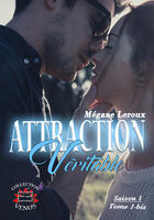 Couverture du livre « Attraction veritable - saison 1 » de Megane Leroux aux éditions Evidence Editions