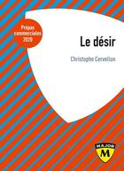 Couverture du livre « Le désir ; prépas commerciales 2020 » de Christophe Cervellon aux éditions Belin Education