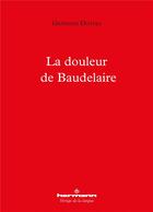 Couverture du livre « La douleur de Baudelaire » de Giovanni Dotoli aux éditions Hermann