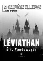 Couverture du livre « La dernière alliance Tome 1 : léviathan » de Eric Vandeweyer aux éditions Le Lys Bleu