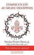 Couverture du livre « Comme un lys au milieu des épines » de Jean-Francois Thomas aux éditions Via Romana