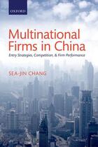 Couverture du livre « Multinational Firms in China: Entry Strategies, Competition, and Firm » de Chang Sea-Jin aux éditions Oup Oxford