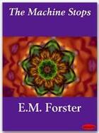 Couverture du livre « The Machine Stops » de E.M. Forster aux éditions Ebookslib