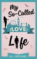 Couverture du livre « My So-Called (Love) Life » de Michael A L aux éditions Carina