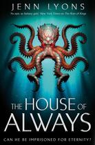 Couverture du livre « THE HOUSE OF ALWAYS » de Jenn Lyons aux éditions Tor Books