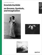 Couverture du livre « Graciela Iturbide : the photography workshop series » de Graciela Iturbide et Alfonso Morales Carrillo aux éditions Aperture