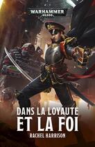Couverture du livre « Warhammer 40.000 : dans la loyauté et la foi » de Rachel Harrison aux éditions Black Library