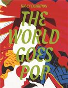 Couverture du livre « The world goes pop (the ey exhibition) » de Jessica Morgan aux éditions Tate Gallery