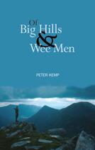 Couverture du livre « Of Big Hills and Wee Men » de Peter Kemp aux éditions Luath Press Ltd