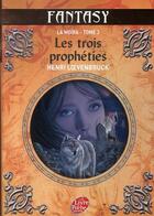 Couverture du livre « Le cycle des loups - la Moïra t.3 ; les trois prophéties » de Henri Loevenbruck aux éditions Le Livre De Poche Jeunesse