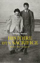 Couverture du livre « Histoire d'un sacrifice ; Robert, Alice et la guerre » de Nicolas Mariot aux éditions Seuil