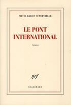 Couverture du livre « Le pont international » de Silvia Baron Supervielle aux éditions Gallimard