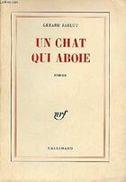 Couverture du livre « Un chat qui aboie » de Jarlot Gerard aux éditions Gallimard