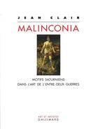 Couverture du livre « Malinconia ; motifs saturniens dans l'art de l'entre-deux-guerres » de Jean Clair aux éditions Gallimard