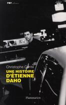 Couverture du livre « Une histoire d'Etienne Daho » de Christophe Conte aux éditions Flammarion