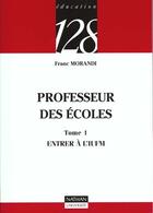 Couverture du livre « Professeur Des Ecoles T.1 » de Morandi aux éditions Nathan