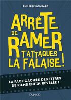 Couverture du livre « Arrête de ramer, t'attaques la falaise ! la face cachée des titres de films enfin révélée ! » de Philippe Lombard aux éditions Dunod