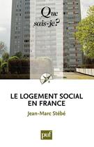 Couverture du livre « Le logement social en France (5e édition) » de Jean-Marc Stebe aux éditions Que Sais-je ?