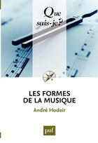 Couverture du livre « Les formes de la musique (16e édition) » de Andre Hodeir aux éditions Que Sais-je ?