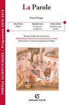 Couverture du livre « La parole ; Platon : Phèdre ; Marivaux : les fausses confidences ; Verlaine : romances sans paroles » de France Farago aux éditions Armand Colin