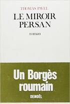 Couverture du livre « Le miroir persan » de Thomas Pavel aux éditions Denoel