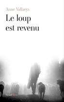 Couverture du livre « Le loup est revenu » de Anne Vallaeys aux éditions Fayard