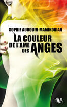 Couverture du livre « La couleur de l'âme des anges » de Sophie Audouin-Mamikonian aux éditions R-jeunes Adultes