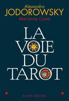 Couverture du livre « La voie du tarot » de Alexandro Jodorowsky aux éditions Albin Michel