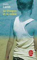 Couverture du livre « Le chagrin et la grâce » de Wally Lamb aux éditions Le Livre De Poche