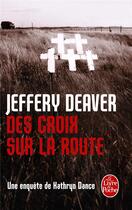 Couverture du livre « Des croix sur la route » de Jeffery Deaver aux éditions Le Livre De Poche