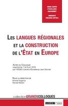Couverture du livre « Les langues régionales et la construction de l'Etat en Europe » de Wanda Mastor et Amane Gogorza aux éditions Lgdj
