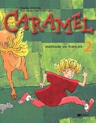 Couverture du livre « CARAMEL ; méthode de français ; niveau 2 ; livre de l'élève » de Nadja Doring aux éditions Didier