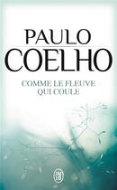 Couverture du livre « Comme le fleuve qui coule » de Paulo Coelho aux éditions J'ai Lu