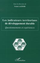 Couverture du livre « Les indicateurs territoriaux de développement durable » de Yvette Lazzeri aux éditions L'harmattan